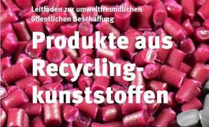 Leitfaden Beschaffung von Produkten aus Recyclingkunststoffen