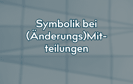 Symbolik bei (Änderungs-)Mitteilungen