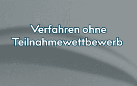 Verfahren ohne Teilnahmewettbewerb (Einladung für Beschränkte Ausschreibung)