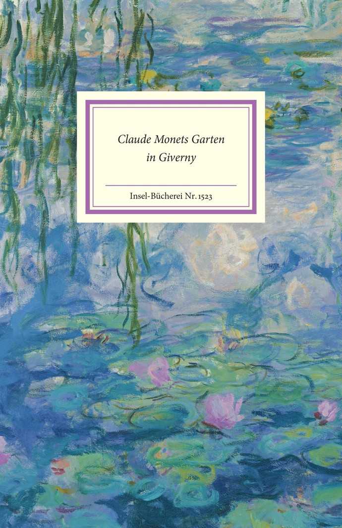 Claude Monets Garten in Giverny, fester einband, 978-3-458-19523-8, 100 Seiten, 14 Euro | Foto: BH