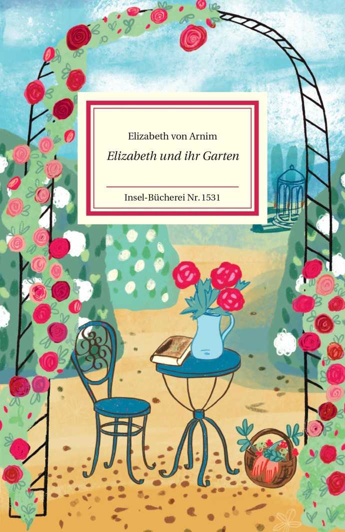 Elizabeth von Arnim: Elizabeth und ihr Garten, 978-3-458-19531-3, fester Einband, 141 Seiten, 15 Euro | Foto: BH