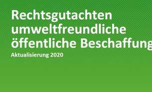 Rechtsgutachten umweltfreundliche öffentliche Beschaffung: 5. Aktualsierung