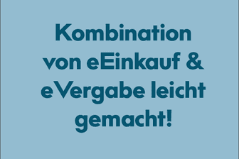 Kombination von eEinkauf & eVergabe leicht gemacht!